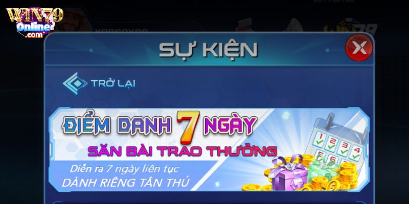 Tân binh điểm danh 7 ngày nhận thưởng tại Win79
